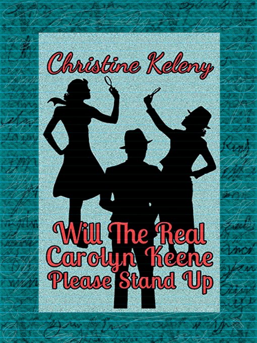 Title details for Will the Real Carolyn Keene Please Stand Up by Christine Keleny - Available